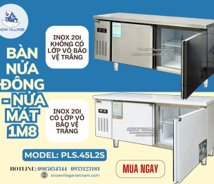 Bàn Nửa Đông - Nửa Mát 1m8 PLS.45L2S – Mỗi ngăn, mỗi công năng, mỗi sự khác biệt!