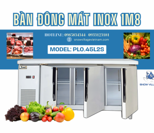 Mang lại chuẩn trải nghiệm bếp chuyên nghiệp với Bàn Lạnh Inox 1m8 – PLO.45L2S Snow Village