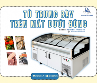 Tủ trưng bày trên mát dưới đông BT-B1.5D giải pháp 2 trong 1 tiện lợi hiện đại