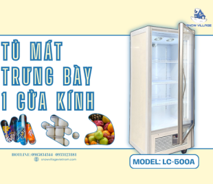 Tủ mát trưng bày 1 cửa kính LC-500A nhỏ gọn, làm lạnh ổn định