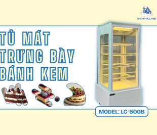 Tủ mát trưng bày bánh kem 1 cửa kính LC-500B chuyên nghiệp cho cửa hàng