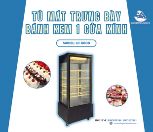 Tủ bánh kem LC 500B nhỏ gọn thẩm mỹ nâng tầm không gian cửa hàng