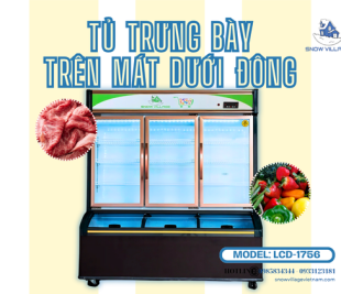 Tủ trưng bày trên mát dưới đông cao cấp LCD-1756 đáp ứng trọn vẹn nhu cầu bảo quản và trưng bày