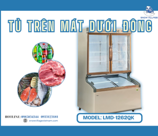 Tủ trên mát dưới đông siêu thị LMD-1262QK tối ưu trưng bày và bảo quản thực phẩm