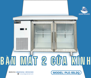 Bàn mát 2 cửa kính PLO.18L2Q bảo quản và trưng bày tiện lợi