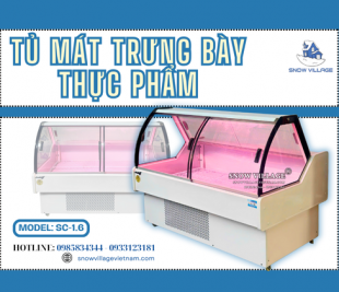 Trưng bày thực phẩm tươi cùng tủ mát trưng bày thịt SC-1.6