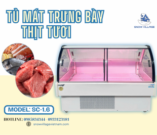 Giữ Trọn Độ Tươi Của Thịt Cùng Tủ Mát Trưng Bày Thịt Tươi SC-1.6