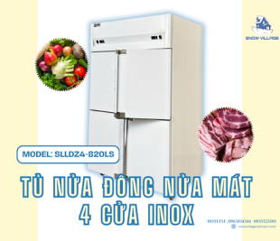 Tủ nửa đông nửa mát 4 cửa Inox SLLDZ4-820LS giải pháp bảo quản thực phẩm 2 trong 1