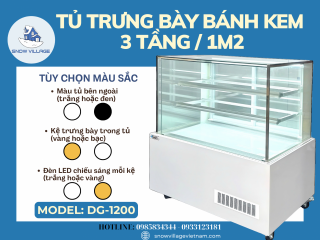 Tủ Trưng Bày Bánh Kem 3 Tầng – DG-1200 – Sự lựa chọn của những tiệm bánh chuyên nghiệp!