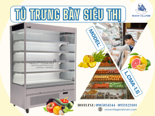 Trưng bày – bảo quản thực phẩm chuyên nghiệp chỉ với Tủ mát trưng bày siêu thị L.CMA-1.5 (1M5) Snow Village