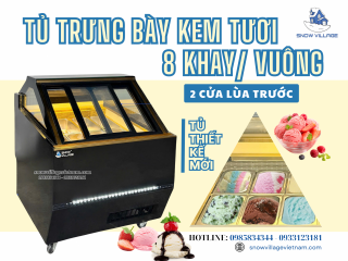 Tủ kem 8 khay mới - Thiết kế theo yêu cầu - Công nghệ mạnh mẽ - Chuẩn hiệu suất.