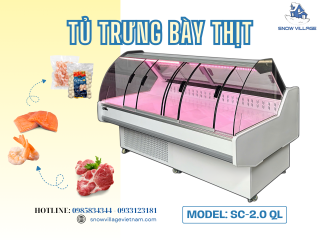 Đừng Để Quầy Thịt Mất Đi Sức Hút Chỉ Vì Chiếc Tủ Trưng Bày Thịt Không Đúng 
