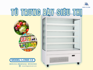 Tủ trưng bày siêu thị L.CMA-1.5 giải pháp trưng bày thực phẩm hiện đại