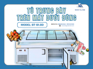 Khám phá tủ trưng bày trên mát dưới đông BT-B1.8D tiện lợi