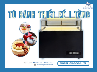 Tủ bánh kem 1 tầng GB-300-4L.Z1 thiết kế theo yêu cầu, sang trọng và đa năng