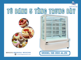 Tủ mát trưng bày 5 tầng GB-350-4L.Z5 giải pháp trưng bày bánh và đồ uống cao cấp