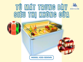 Tủ mát trưng bày siêu thị không cửa KDG-1200VN tiện lợi cho cửa hàng