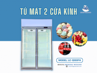 Đánh giá tủ mát 2 cửa kính LC-1260FA hiệu suất cao tiết kiệm điện năng