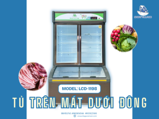 Tủ trưng bày trên mát dưới đông LCD-1198 – 2 chế độ, tối ưu lưu trữ