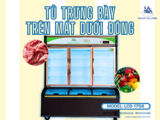 Tủ trưng bày trên mát dưới đông cao cấp LCD-1756 đáp ứng trọn vẹn nhu cầu bảo quản và trưng bày