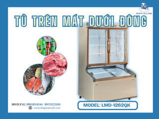 Tủ trên mát dưới đông siêu thị LMD-1262QK tối ưu trưng bày và bảo quản thực phẩm
