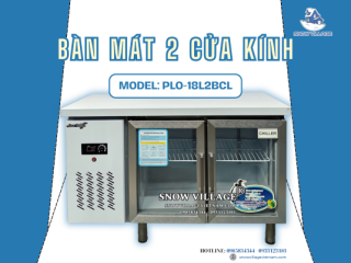 Bàn mát 2 cửa kính PLO.18L2BCL tiện lợi cho quầy bar và khu bếp chuyên nghiệp