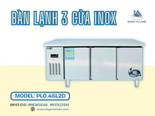 Bàn lạnh 3 cửa Inox PLO.45L2D thiết bị cần thiết cho bếp công nghiệp hiện đại