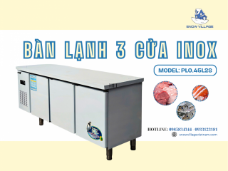 Bàn lạnh 3 cửa Inox PLO.45L2S giải pháp bảo quản và sơ chế thực phẩm toàn diện