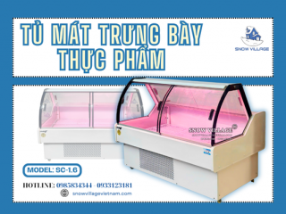 Trưng bày thực phẩm tươi cùng tủ mát trưng bày thịt SC-1.6