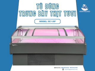 Tủ trưng bày thịt cá tươi SC-1.6F giải pháp bảo quản thực phẩm tươi trong môi trường điều hòa